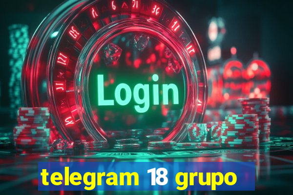 telegram 18 grupo